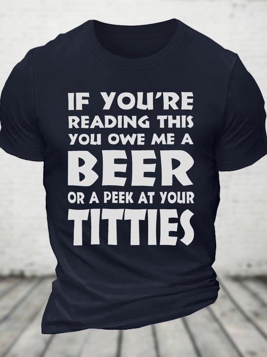 If You're Reading This, You Owe Me A Peek At Your Titties Cotton T-shirt