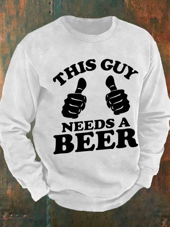 This Guy Need A Beer Men's Casual Sweatshirt