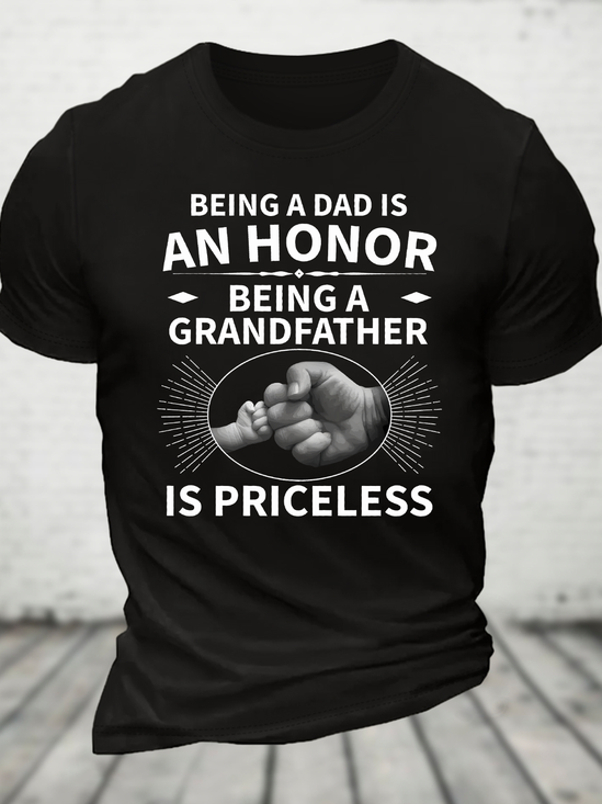Dad Is An Honor Being A Grandfather Is Priceless Cotton T-Shirt