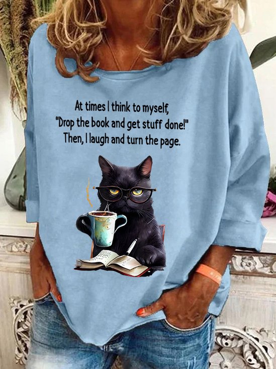 At Times I think To MyselfDrop The Book And Get Stuff Done!Then, I Laugh And Turn The Page Sarcastic Casual Sweatshirt