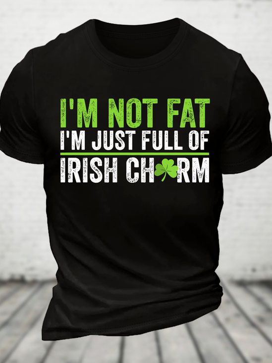 Not Fat Just Full Of Irish Chrm Funny St. Patrick's Day Cotton T-Shirt