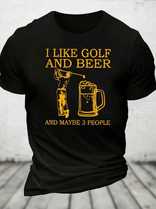 I Like Golf And Beer And Maybe 3 People Cotton T-Shirt