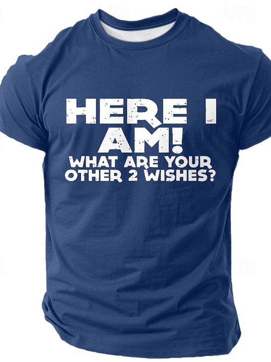 Men's Here I Am！What Are Your Other 2 Wishes？Funny Short Sleeve T-Shirt