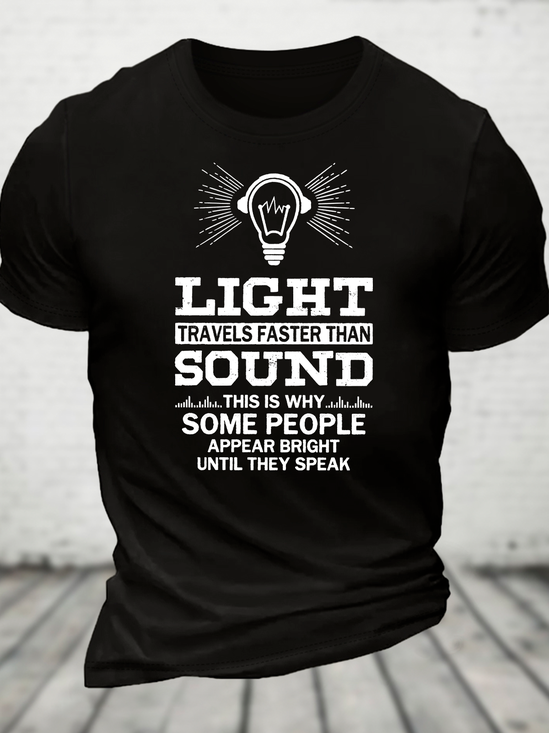 Light Travels Faster Than Sound Funny Cotton T-Shirt