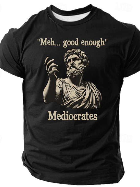 Funny Meh Good Enough Mediocrates Demotivational Cotton T-Shirt