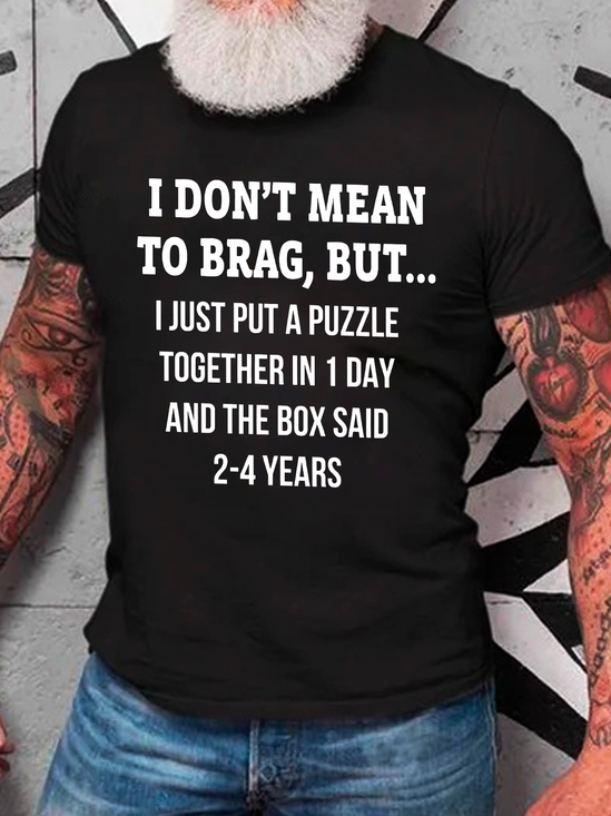 I Don't Mean To Brag, But.. Cotton T-Shirt