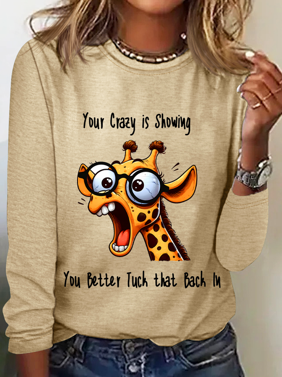 Your Crazy Is Showing, You Better Tuck That Back In Funny Giraffe Casual Long Sleeve Shirt