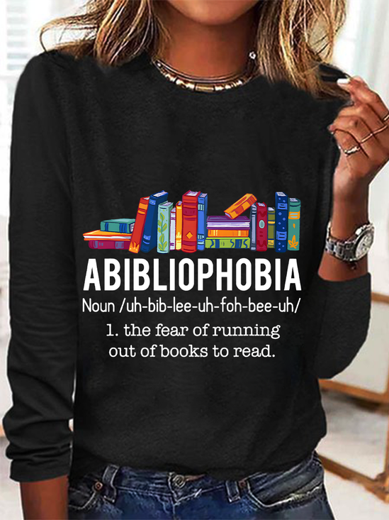 Abibliophobia The Fear Of Running Out Of Books To Read Book Lover Casual Long Sleeve Shirt