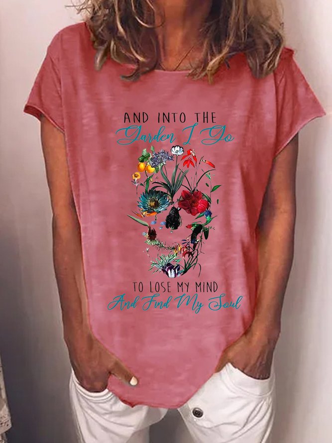 And Into The Garden I Go To Lose My Mind And Find My Soul T-shirt