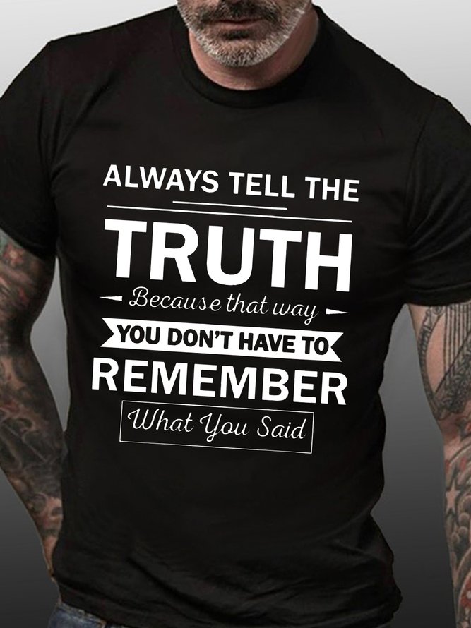 Always Tell The Truth Funny Saying Crew Neck T-shirt