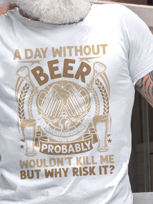 A Day Without Beer Funny Crew Neck T-shirt