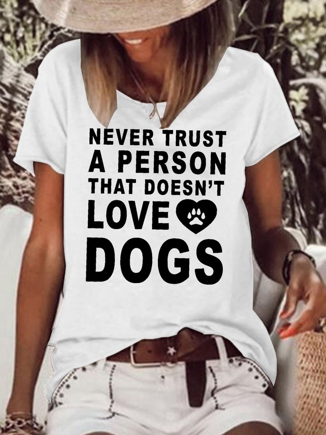 Womens Never Trust A Person That Doesn’t Love Dogs Casual Short Sleeve T-Shirt