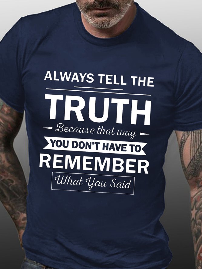 Always Tell The Truth Funny Saying Crew Neck T-shirt