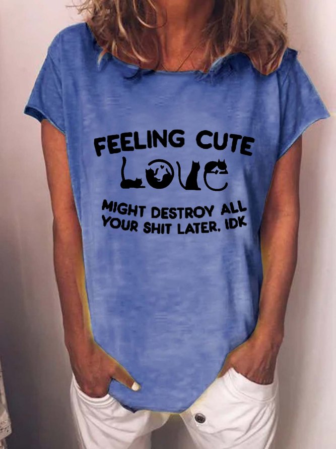Funny Feeling Cute Might Destroy All Your Shit Later Loosen Letter Crew Neck Short Sleeve T-Shirt