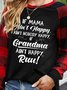 If Mama Ain’t Happy Ain’t Nobody Happy If Grandma Ain’t Happy Run Women's long sleeve sweatshirt