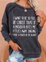 I Want to Be So Full of Christ That If A Mosquito Bites Me Crew Neck Letter Sweatshirts