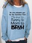 No One Prepares You for The Transition from Mama to Bruh Casual Loosen Sweatshirts