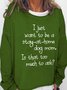 I Just Want To Be A Stay At Home Dog Mom Is That Too Much To Ask Casual Cotton Blends Sweatshirts
