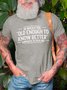 Men's When does Old Enough To Know Better Shirt Graphic Tshirt