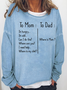 To Mom I Need Help To Dad Where Is Mom Sweatshirts