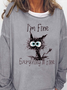 I'm Fine Everthing Is Fine Cat Funny Print Sweatshirt