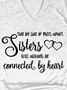 Sisters Side By Side or Miles Apart Sisters Will Always be Connected By Heart Casual Short Sleeve T-Shirt