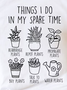 Things I Do In My Spare Time Plant Mom T-Shirt