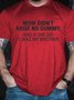 Men's My Mom Didn't Raise A Dummy, And If She Did It Was My Brother T-shirt