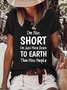 I Am Not Short I Am Just More Down to Earth Funny Sayings Womens Casual Loosen Short Sleeve T-Shirt
