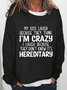 Funny My Kids Laugh Because They Think I'm Crazy I Laugh Because They Don't Know It's Hereditary Loosen Sweatershirt
