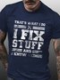That's What I Do I Fix Stuff And I Know Things Funny Saying Short Sleeve Crew Neck Short Sleeve T-shirt