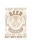 A Day Without Beer Funny Crew Neck T-shirt