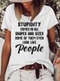 Womens Stupidity Comes In All Shapes and Sizes Letter Short Sleeve T-Shirt
