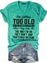 Womens I'm Getting Too Old To Try To Impress People Casual V Neck Letter Short Sleeve T-Shirt