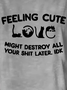 Funny Feeling Cute Might Destroy All Your Shit Later Loosen Letter Crew Neck Short Sleeve T-Shirt