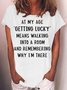 Womens Funny Letter At My Age Getting Lucky T-Shirt