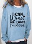 I Can Wine All I Want I'm Retired Women's Sweatshirt