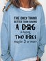 Womens Funny Dog Lover Crew Neck Sweatshirts