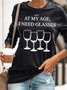 Womens At My Age I Need Glasses Funny Wine Sweatshirt