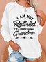 Funny Women I Am Not Retired I Am A Professional Grandma Simple Loose Text Letters Sweatshirts