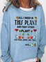 Women's Funny Plant Lover Letter Casual Sweatshirt