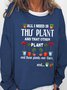 Women's Funny Plant Lover Letter Casual Sweatshirt