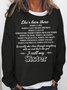 Womens Sister Saying She’s been there when i cry when i get heartbroken when u laugh Crew Neck Sweatshirt