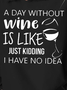 Women A Day Without Wine Casual Shawl Collar Text Letters Sweatshirt
