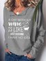 Women A Day Without Wine Casual Shawl Collar Text Letters Sweatshirt