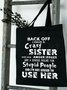 Back Off I Have A Crazy Sister She Has Anger Issues Family Text Letter Shopping Tote