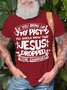 Men's If You Bring Up My Past You Should Know That Jesus Dropped The Charges Casual T-shirt