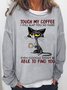 Women's Cat Drinking Coffee Touch My Coffee I Will Slap You So Hard Letters Casual Crew Neck Sweatshirt