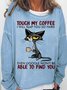 Women's Cat Drinking Coffee Touch My Coffee I Will Slap You So Hard Letters Casual Crew Neck Sweatshirt