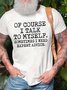 Men's Talk To Myself Expert Advice Casual Text Letters T-shirt